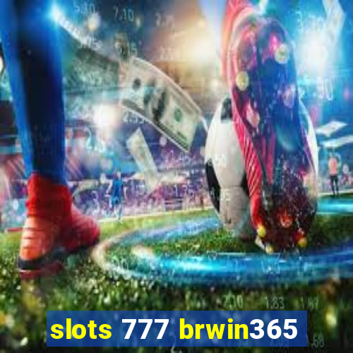 slots 777 brwin365